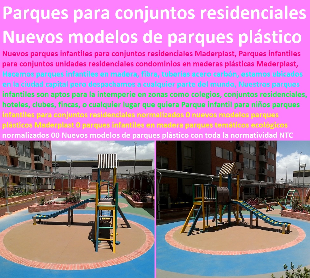 Parque infantil para niños parques infantiles para conjuntos residenciales normalizados 0 fabrica de parques infantiles en bogotá 0 parques pedagógicos recreativos Maderplast 0 parques infantiles normalizados Parque infantil para niños parques infantiles para conjuntos residenciales normalizados 0 fabrica de parques infantiles en bogotá 0 parques pedagógicos recreativos Maderplast 0 parques infantiles normalizados Parque infantil para niños parques infantiles para conjuntos residenciales normalizados 0 fabrica de parques infantiles en bogotá 0 parques pedagógicos recreativos Maderplast 0 parques infantiles normalizados